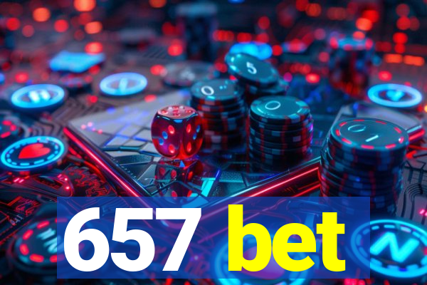 657 bet